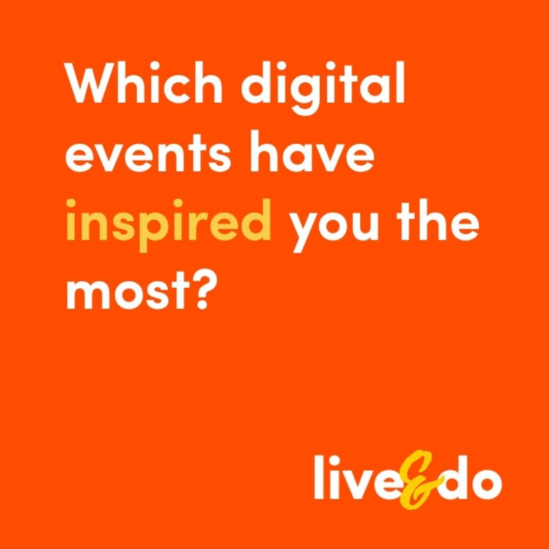 Tell us below which digital events you have attended that