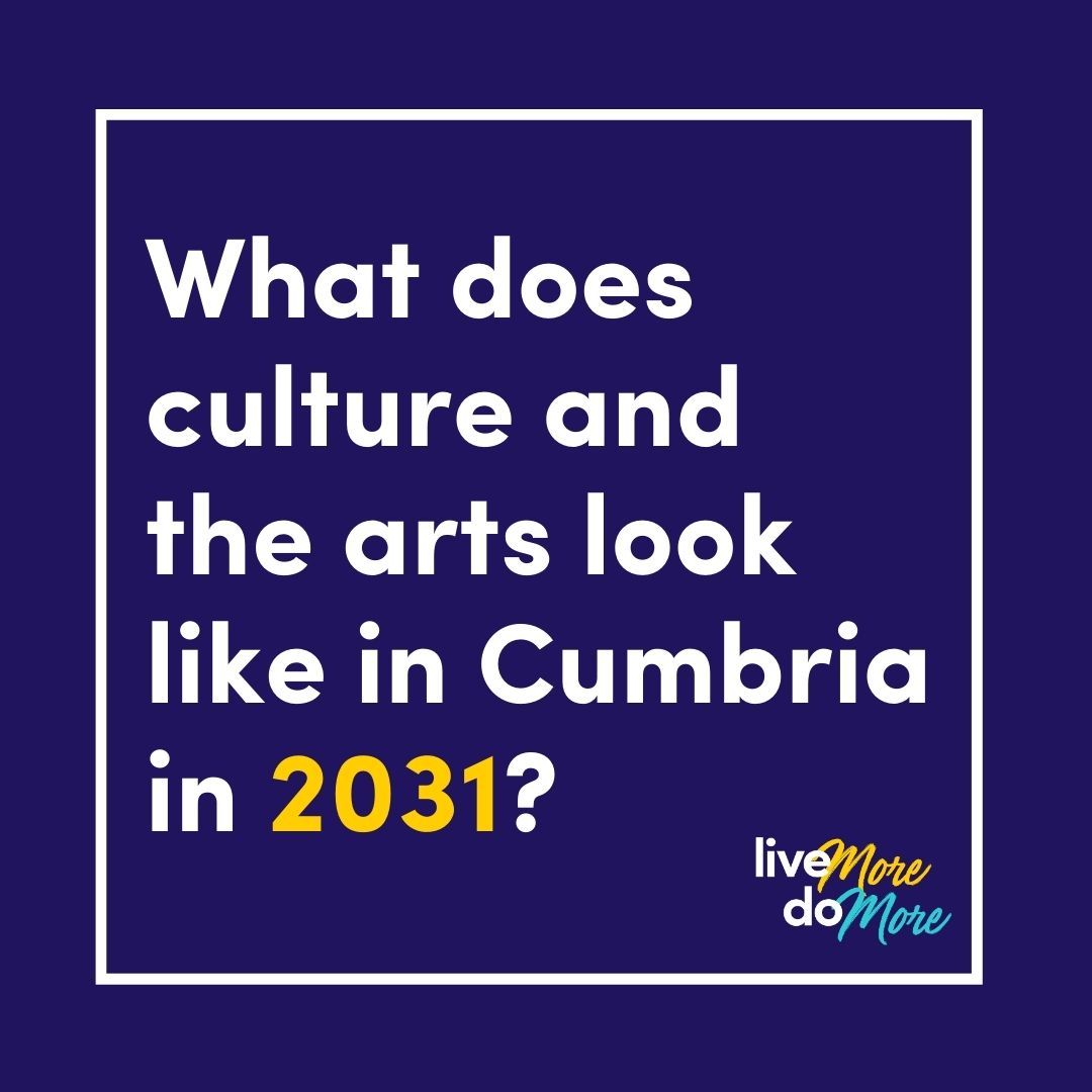 What does culture and the arts look like in Cumbria